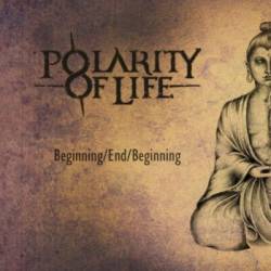 Polarity Of Life : Beginning End Beginning
